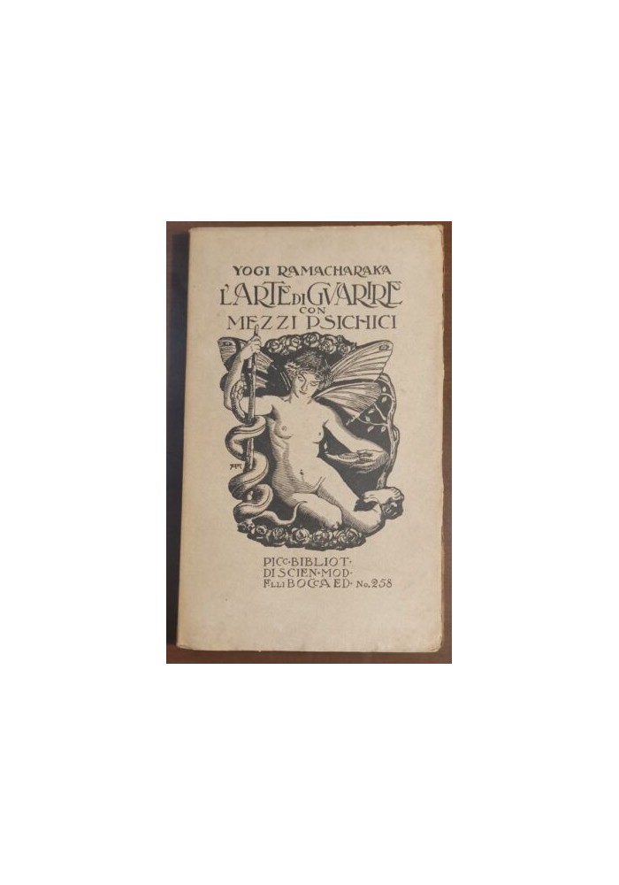 L'ARTE DI GUARIRE CON MEZZI PSICHICI di Yogi Ramacharaka 1921 Bocca libro magia