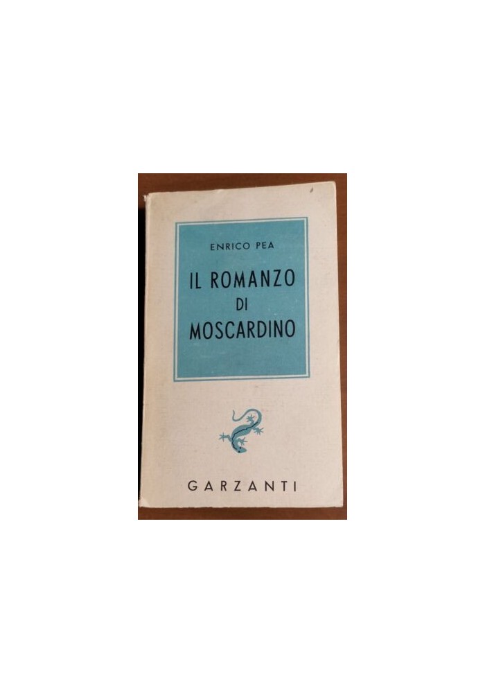 IL ROMANZO DI MOSCARDINO di Enrico Pea 1944 Garzanti I edizione libro romanzo