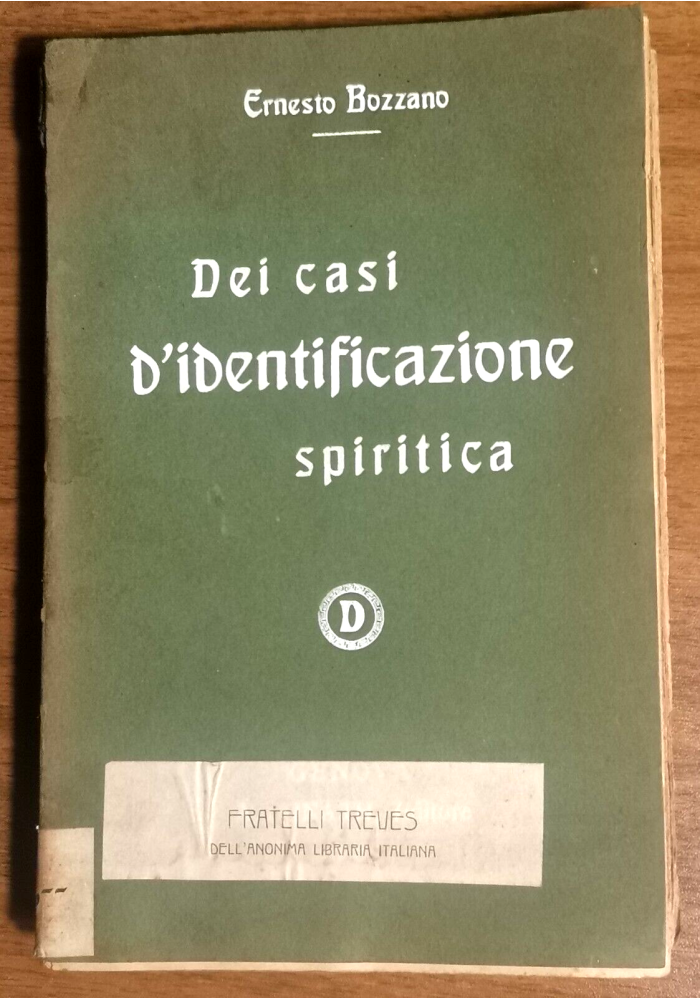 DEI CASI DI IDENTIFICAZIONE SPIRITICA Ernesto Bozzano 1909 libro spiritismo