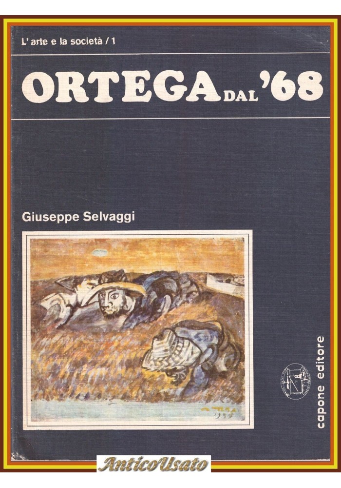 ORTEGA DAL ‘68 di Giuseppe Selvaggi 1982 Capone I edizione Libro Josè
