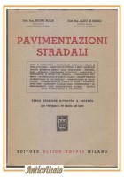 PAVIMENTAZIONI STRADALI di Bruno Bolis Aldo Di Renzo 1958 Hoepli libro ingegneri