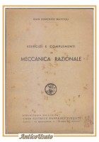 ESERCIZI E COMPLEMENTI DI MECCANICA RAZIONALE Gian Domenico Mattioli 1942 Libro