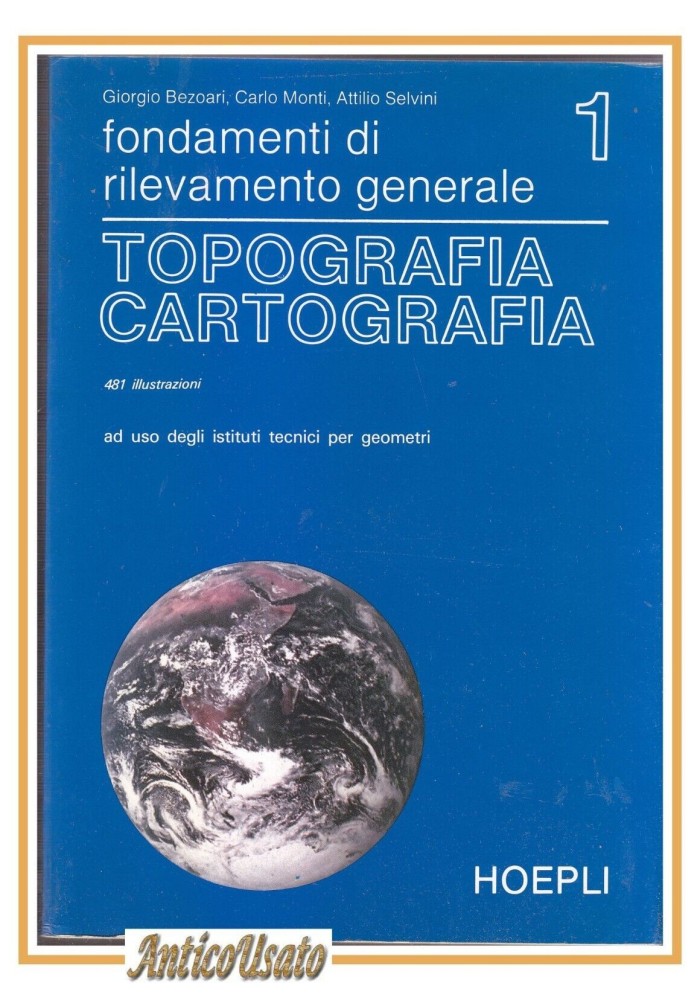 TOPOGRAFIA CARTOGRAFIA fondamenti di rilevamento generale Bezoari Monti Selvini