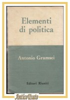 ELEMENTI DI POLITICA Antonio Gramsci 1964 Editori Riuniti libro comunismo