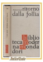 RITORNO DALLA FOLLIA di Paul De Kruif 1961 Mondadori libro pazzia psichiatria