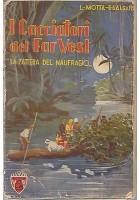 I Cacciatori Del Far West La Zattera Del Naufragio di Motta Emilio Salgari 1935