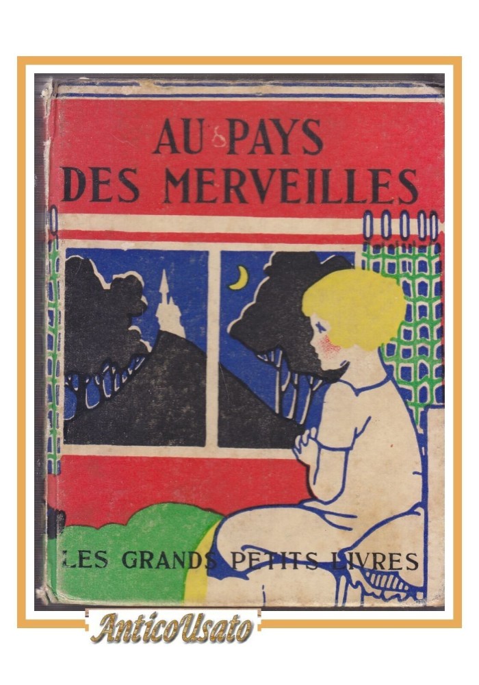 AU PAYS DES MERVEILLES 1936 Salani Les Grands Petits Livres libro illustrato
