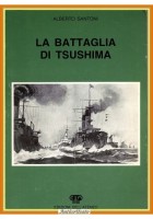 LA BATTAGLIA DI TSUSHIMA Alberto Santoni 1985 Dell'Ateneo Libro militaria II WW