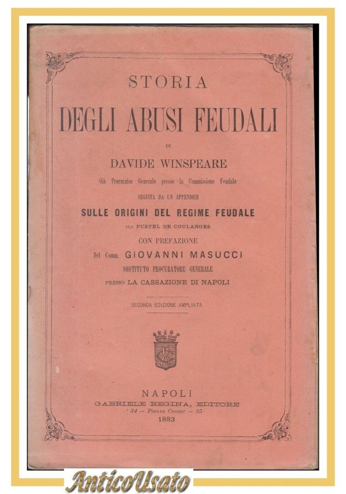 STORIA DEGLI ABUSI FEUDALI di Davide Winspeare 1883 Regina libro antico Napoli