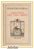 RACCONTI DEL MIO ORTO di Francesco Chiesa 1929 Mondadori I edizione libro prima