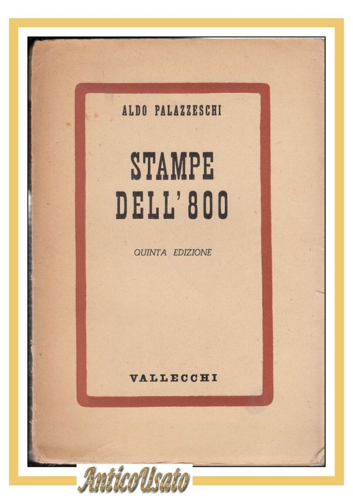 STAMPE DELL'800 di Aldo Palazzeschi 1943 Vallecchi libro romanzo ottocento V ed