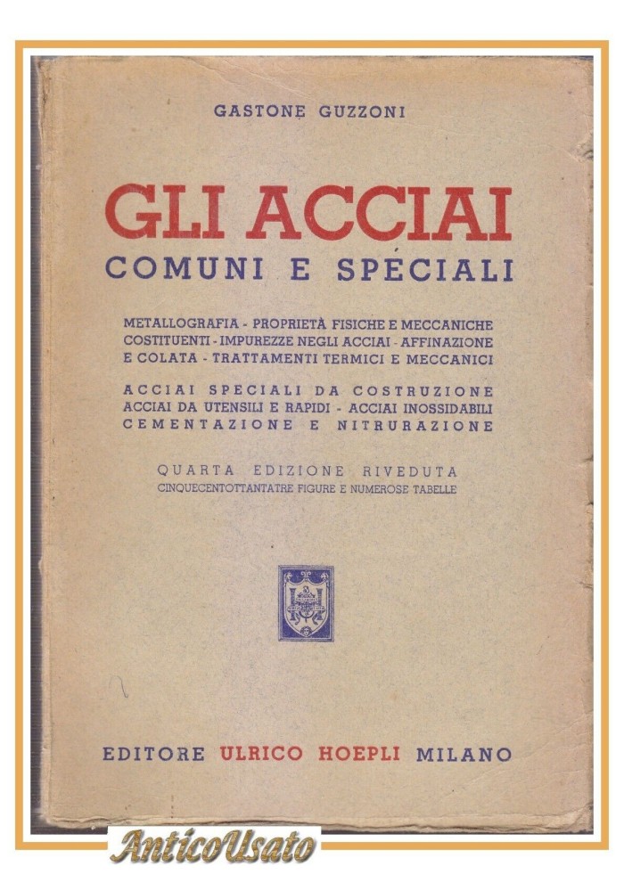 GLI ACCIAI COMUNI E SPECIALI di Gastone Guzzoni 1945 Hoepli Manuale Libro usato