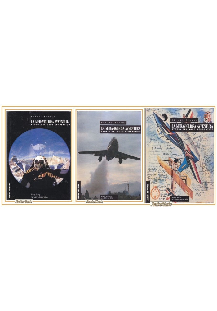 LA MERAVIGLIOSA AVVENTURA STORIA DEL VOLO ACROBATICO di Renato Rocchi 3 volumi