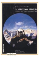 LA MERAVIGLIOSA AVVENTURA STORIA DEL VOLO ACROBATICO di Renato Rocchi 3 volumi