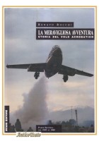 LA MERAVIGLIOSA AVVENTURA STORIA DEL VOLO ACROBATICO di Renato Rocchi 3 volumi