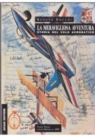 LA MERAVIGLIOSA AVVENTURA STORIA DEL VOLO ACROBATICO di Renato Rocchi 3 volumi