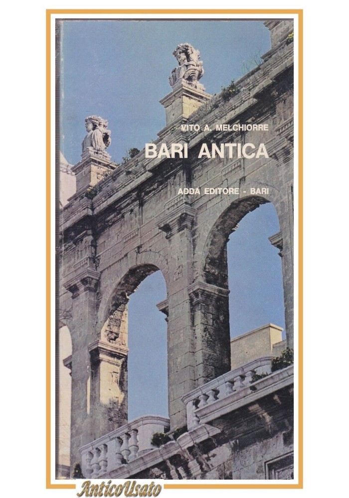 ESARITO - BARI ANTICA di Vito Melchiorre 1980 Mario Adda Libro Storia con grande mappa