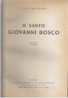 Il Santo Giovanni Bosco di Carlo Salotti 1950 SEI LIBRO salesiani biografia