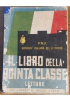 IL LIBRO DELLA V CLASSE Letture libro scolastico quinta elementare fascismo 1939