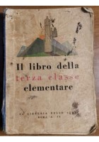 IL LIBRO DELLA TERZA CLASSE ELEMENTARE 1930 la libreria dello stato scolastico