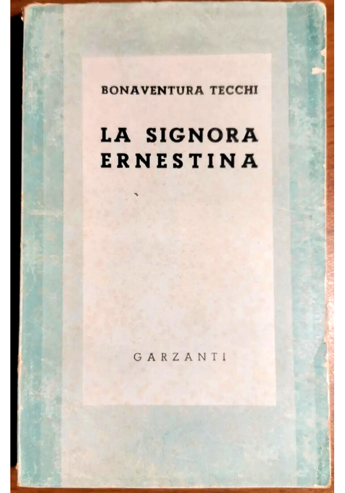 LA SIGNORA ERNESTINA di Bonaventura Tecchi 1942 Garzanti Libro romanzo