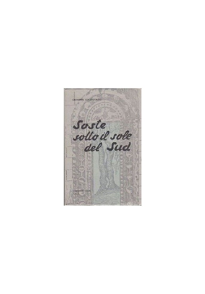 Soste Sotto Il Sole Del Sud di Giuseppe Lucatuorto 1958 Cressati libro