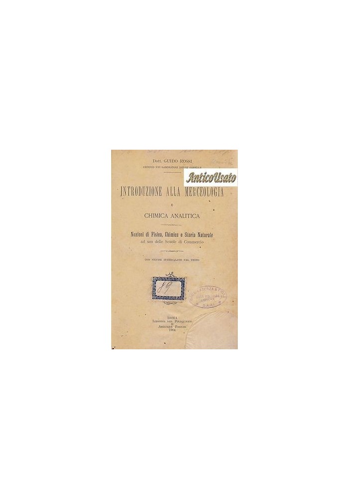 Introduzione Alla Merceologia E Chimica Analitica di Guido Rossi 1904 libro