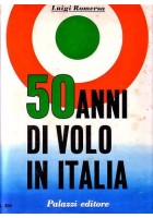 50 Anni Di Volo In Italia di Luigi Romersa 1968 Palazzi editore libro