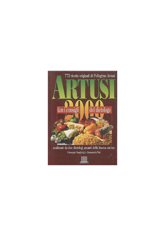 Artusi 2000 con consigli del dietologo a cura di Sangiorgi e Toti libro cucina