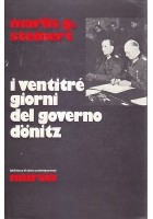 I Ventitre Giorni Del Governo Donitz di Marlis Steinert 1973 Mursia libro