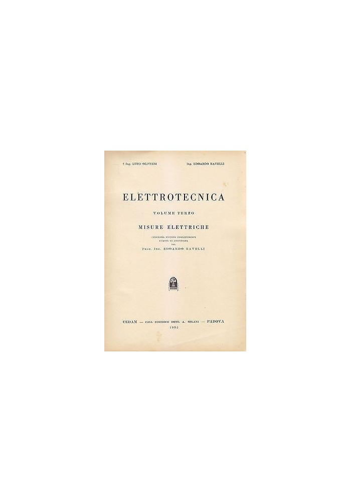 Misure Elettriche volume 3 Elettrotecnica Olivieri e Ravelli 1952 Cedam libro