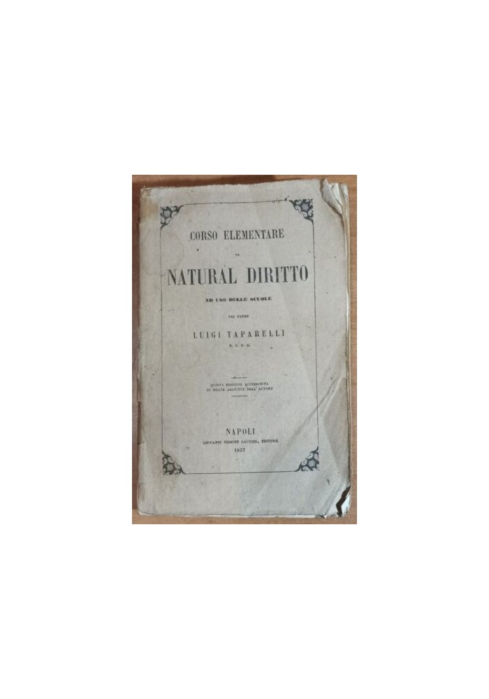 CORSO ELEMENTARE DI NATURAL DIRITTO di Luigi Taparelli 1857 libro antico Legge