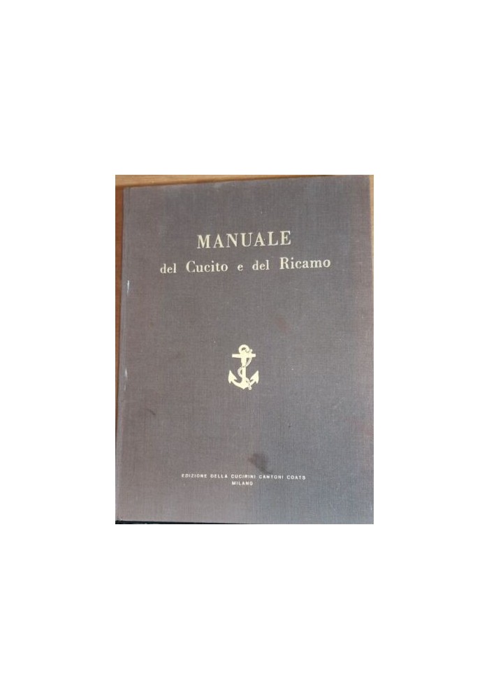 MANUALE DEL CUCITO E DEL RICAMO Libro Cucirini Cantoni Coats ANNI 60'