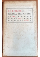 LE LIRICHE di Nicola Marchese Varie Roma Ultime 1911 Vecchi Trani libro poesia