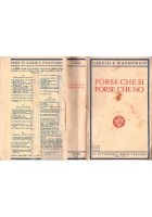 FORSE CHE SI NO di Gabriele D'Annunzio 1942 Il Vittoriale degli Italiani Libro