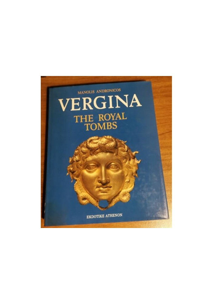 VERGINA THE ROYAL TOMBS di Manolis Andronicos 1984 Ekdotike Athenon libro archeo