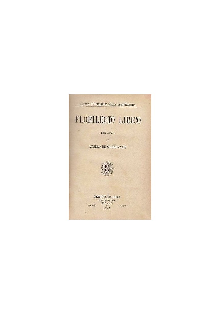 Florilegio Lirico di Angelo De Gubernatis 1883 Hoepli libro poesie antico