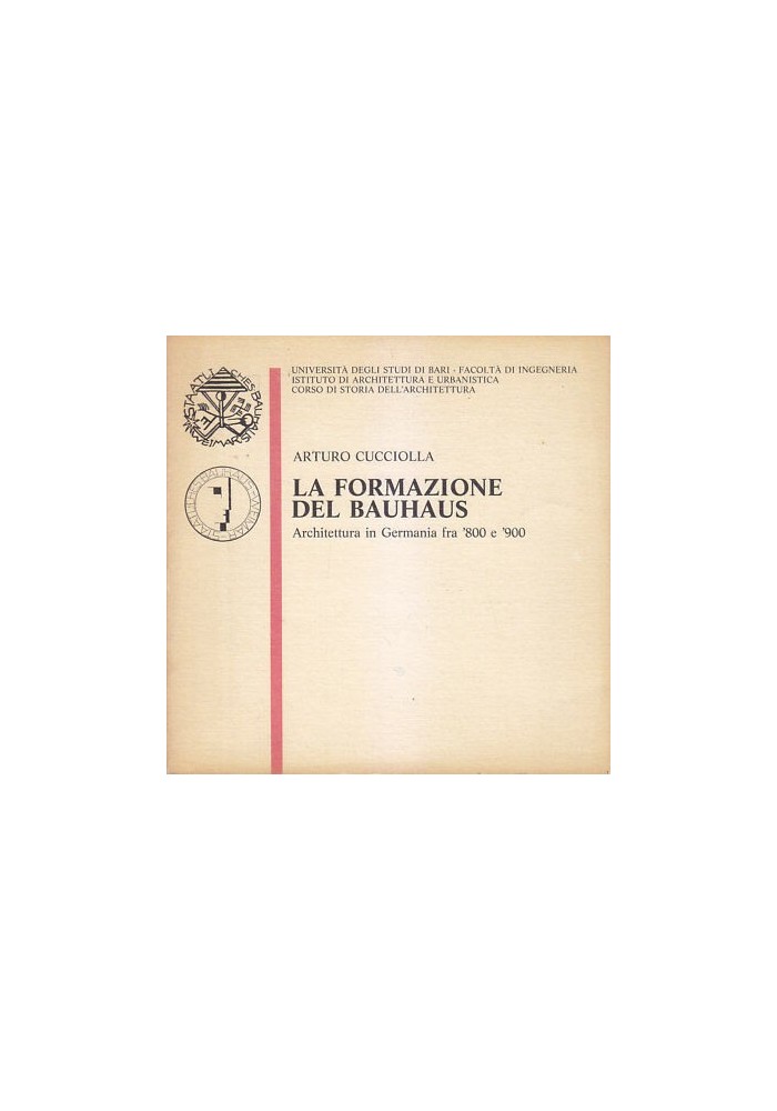 La Formazione Del Bauhaus di Arturo Cucciolla 1984 Edipuglia libro architettura