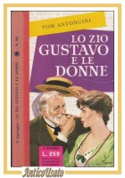 LO ZIO GUSTAVO E LE DONNE di Tom Antongini 1959 Mondadori libro romanzo