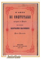 L'ARTE DI CONVITARE SPIEGATA AL POPOLO parte II di Giovanni Rajberti 1937 Libro
