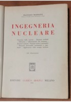 INGEGNERIA NUCLEARE di Francesco Mazzoleni 1956 Hoepli libro manuale fisica