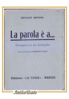 LA PAROLA È A di Genuzio Bentini divagazioni arringhe 1943 la toga libro diritto