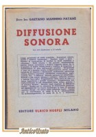 DIFFUSIONE SONORA di Gaetano Mannino Patanè 1952 Ulrico Hoepli libro manuale