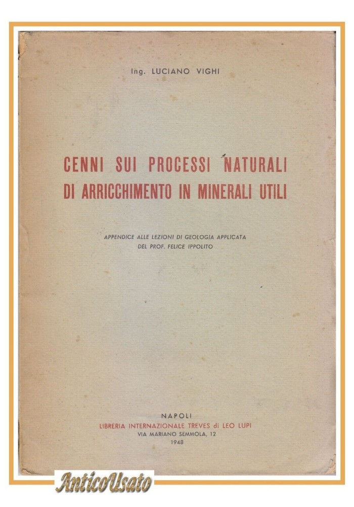 CENNI SUI PROCESSI NATURALI DI ARRICCHIMENTO IN MINERALI UTILI Vighi 1948 libro