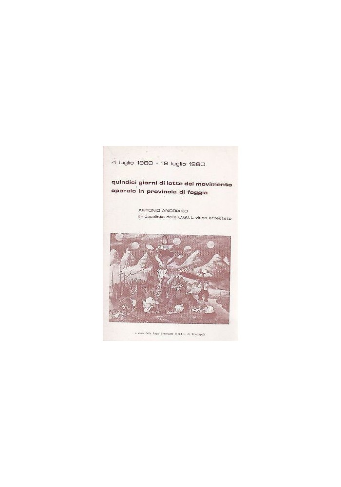 4 19 Luglio 1980 15 Giorni Di Lotta Movimento Operaio In Provincia Foggia libro