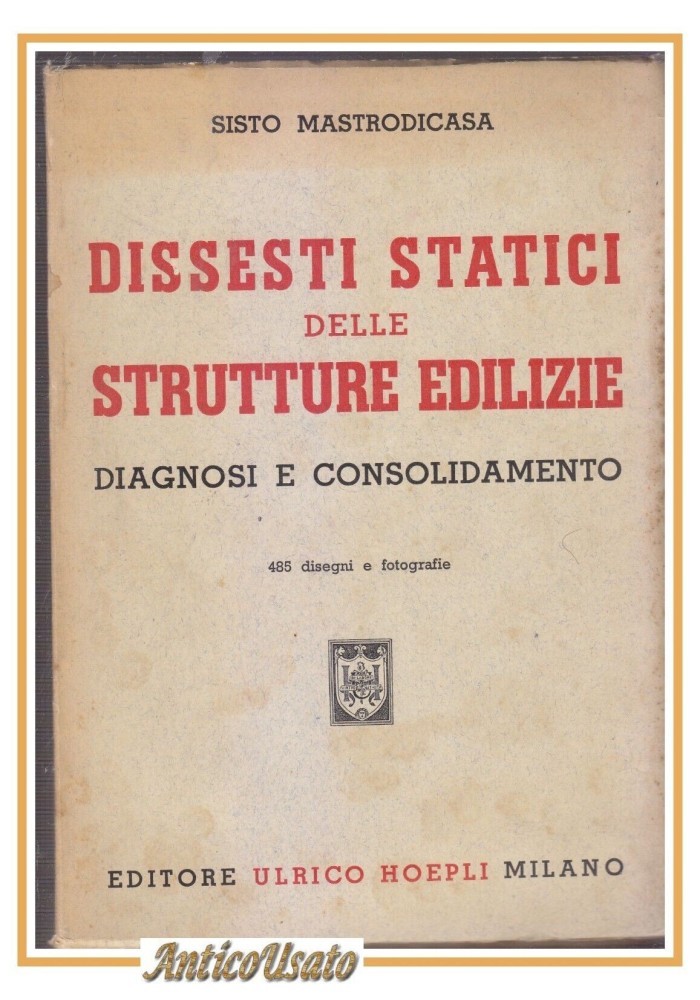 DISSESTI STATICI DELLE STRUTTURE EDILIZIE di Mastrodicasa 1943 Hoepli libro