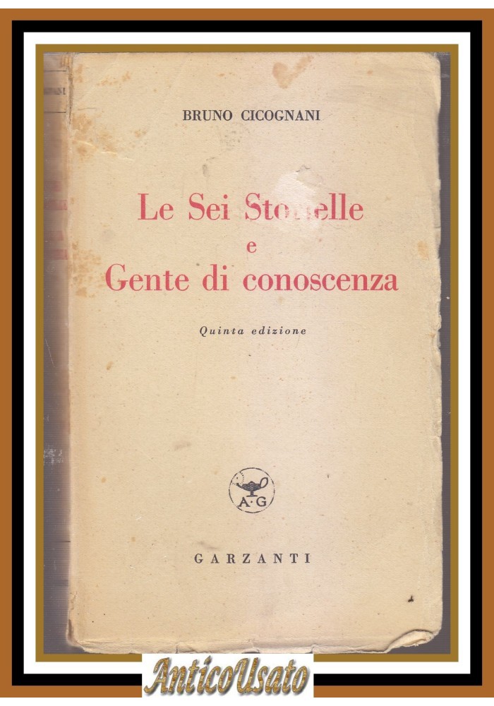 LE SEI STORIELLE E GENTE DI CONOSCENZA Bruno Cicognani 1942 Garzanti libro