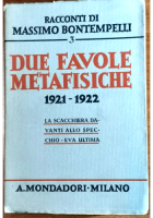 DUE FAVOLE METAFISICHE 1921 1922 di Massimo Bontempelli 1940 Mondadori libro