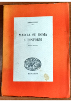 MARCIA SU ROMA E DINTORNI di Emilio Lussu 1945 Einaudi II edizione libro