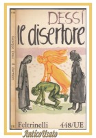IL DISERTORE di Giuseppe Dessì 1963 Feltrinelli Universale libro romanzo